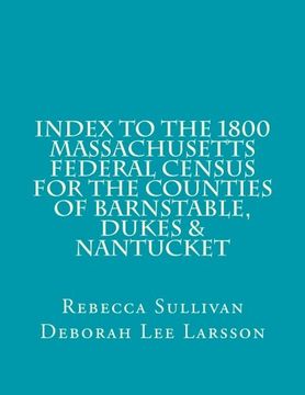 portada Index to the 1800 Massachusetts Federal Census for Barnstable, Dukes & Nantucket: Volume 1