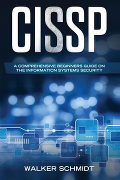 portada Cissp: A Comprehensive Beginners Guide on the Information Systems Security (en Inglés)