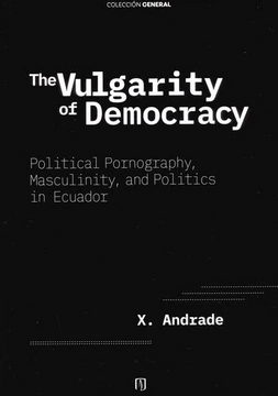 portada The Vulgarity of Democracy.