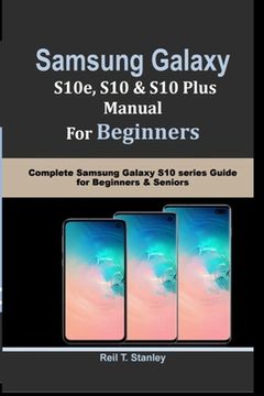 portada SAMSUNG GALAXY S10e, S10, S10 Plus MANUAL For Beginners: Complete Samsung Galaxy S10 series Guide for Beginners & Seniors