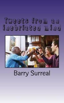 portada Tweets from an inebriated mind: A night of a thousand tweets (en Inglés)