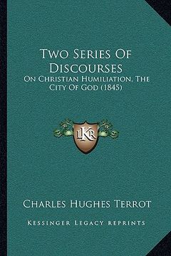 portada two series of discourses: on christian humiliation, the city of god (1845) on christian humiliation, the city of god (1845)