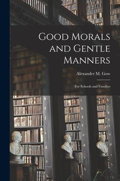 portada Good Morals and Gentle Manners: for Schools and Families (in English)