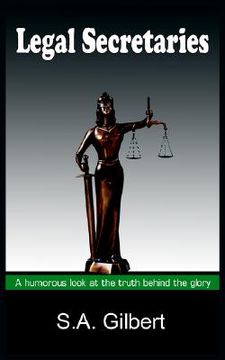 portada legal secretaries: a humorous look at the truth behind the glory (en Inglés)