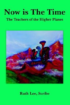 portada now is the time: the teachers of the higher planes (en Inglés)