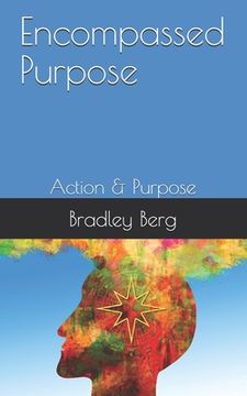 portada Encompassed Purpose: Action & Purpose (in English)
