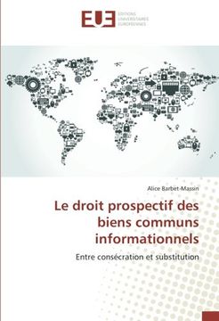 portada Le droit prospectif des biens communs informationnels: Entre consécration et substitution (French Edition)