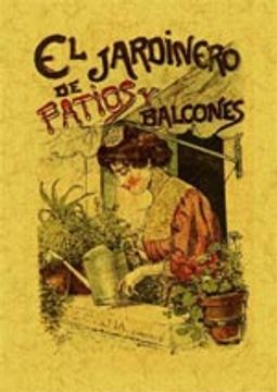 portada El jardinero de patios y balcones. Edicion Facsimilar (Spanish Edition)