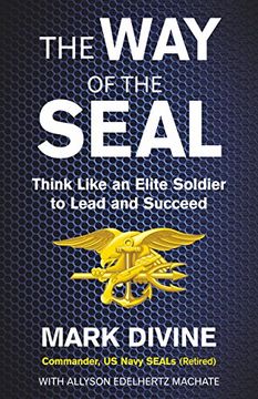 portada The way of the Seal Think Like an Elite Warrior to Lead and Succeed