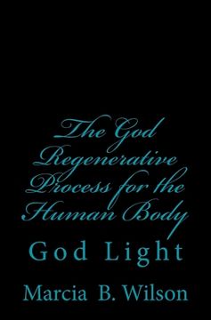 portada The God Regenerative Process for the Human Body: God Light (en Inglés)