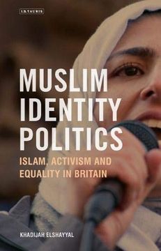 portada Muslim Identity Politics: Islam, Activism and Equality in Britain (Library of European Studies) (en Inglés)