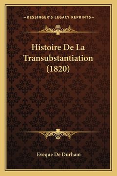 portada Histoire De La Transubstantiation (1820) (en Francés)