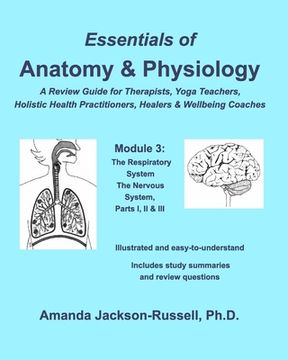 portada Essentials of Anatomy and Physiology - A Review Guide - Module 3: For Therapists, Yoga Teachers, Holistic Healers & Wellbeing Coaches (en Inglés)