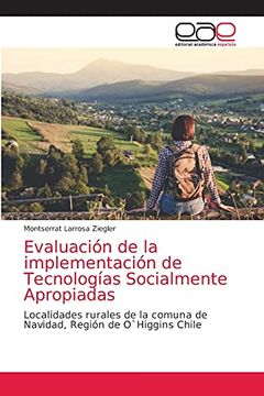 portada Evaluación de la Implementación de Tecnologías Socialmente Apropiadas: Localidades Rurales de la Comuna de Navidad, Región de O`Higgins Chile