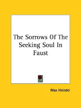 portada the sorrows of the seeking soul in faust (in English)