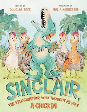 portada Sinclair, the Velociraptor Who Thought He Was a Chicken (en Inglés)