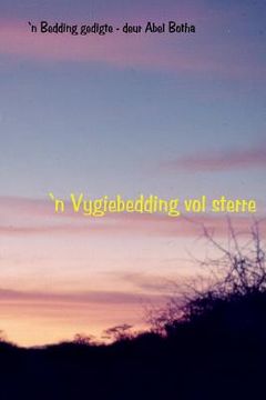 portada 'n Vygiebedding vol sterre: 'n Bedding gedigte (en Africanos)