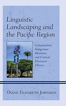 portada Linguistic Landscaping and the Pacific Region: Colonization, Indigenous Identities, and Critical Discourse Theory (in English)