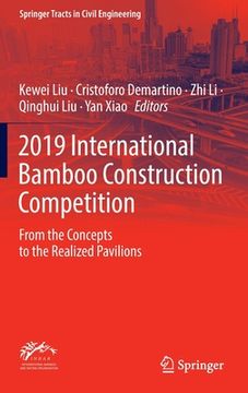 portada 2019 International Bamboo Construction Competition: From the Concepts to the Realized Pavilions (in English)