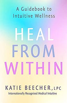 portada Heal From Within: A Guidebook to Intuitive Wellness 