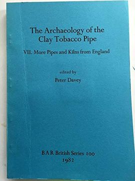 portada The Archaeology of the Clay Tobacco Pipe vii (Bar British)