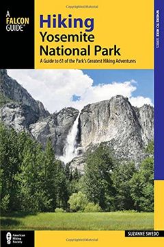 portada Hiking Yosemite National Park: A Guide to 61 of the Park's Greatest Hiking Adventures (Regional Hiking Series)