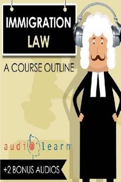 portada Immigration Law AudioLearn - A Course Outline (en Inglés)