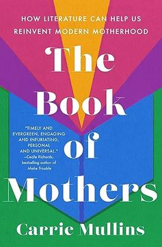 portada The Book of Mothers: How Literature can Help us Reinvent Modern Motherhood (en Inglés)