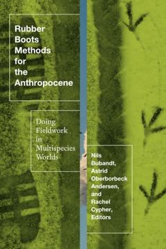 portada Rubber Boots Methods for the Anthropocene: Doing Fieldwork in Multispecies Worlds (en Inglés)