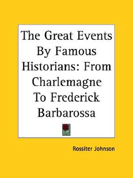 portada the great events by famous historians: from charlemagne to frederick barbarossa (in English)