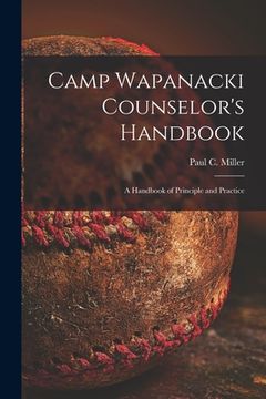 portada Camp Wapanacki Counselor's Handbook: A Handbook of Principle and Practice (en Inglés)