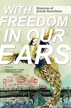 portada With Freedom in our Ears: Histories of Jewish Anarchism (in English)
