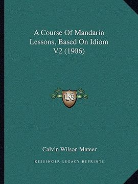 portada a course of mandarin lessons, based on idiom v2 (1906) (in English)