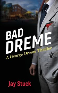 portada Bad Dreme: A George Dreme Thriller (en Inglés)