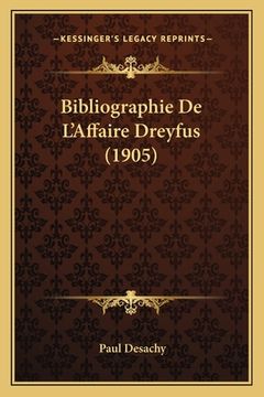 portada Bibliographie De L'Affaire Dreyfus (1905) (en Francés)