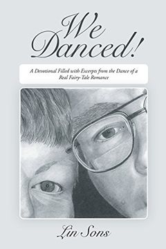 portada We Danced!: A Devotional Filled with Excerpts from the Dance of a Real Fairy-Tale Romance Including Practical Dance Tips