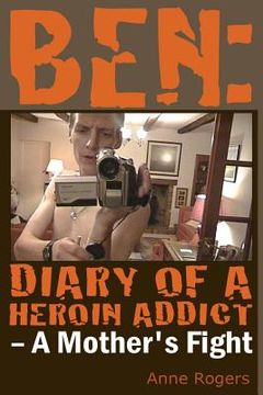 portada Ben Diary of A Heroin Addict (in English)