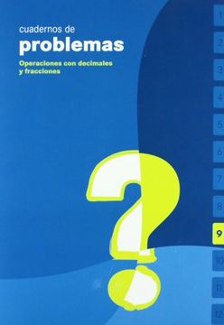 Cuaderno de problemas 9 Primaria (Operaciones con decimales y fracciones)