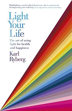 portada Light Your Life: The art of Using Light for Health and Happiness 