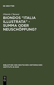 portada Biondos Italia Illustrata - Summa Oder Neuschopfung? Uber die Arbeitsmethoden Eines Humanisten (in German)