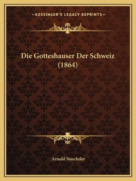 portada Die Gotteshauser Der Schweiz (1864) (in German)