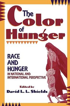 portada the color of hunger: race and hunger in national and international perspective (in English)