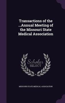 portada Transactions of the ...Annual Meeting of the Missouri State Medical Association (in English)