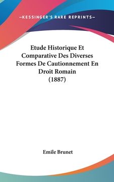 portada Etude Historique Et Comparative Des Diverses Formes De Cautionnement En Droit Romain (1887) (en Francés)