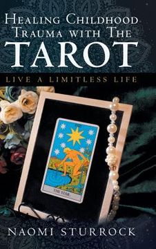 portada Healing Childhood Trauma with the Tarot: Live a Limitless Life (in English)