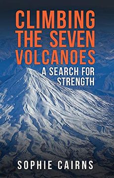 portada Climbing the Seven Volcanoes: A Search for Strength (en Inglés)