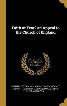portada Faith or Fear? an Appeal to the Church of England