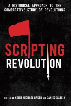 portada Scripting Revolution: A Historical Approach to the Comparative Study of Revolutions 