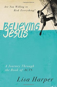 portada Believing Jesus: Are You Willing to Risk Everything? A Journey Through the Book of Acts (en Inglés)