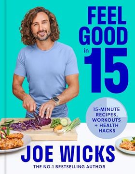 portada Feel Good in 15: The new how to Guide for 2023 From Best-Selling Author and Body Coach With Tips and Tricks to Boost Your Wellness, Health and Fitness (en Inglés)